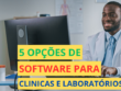 Software para laboratório e clínicas conheça 5 opções de sistema completo para sua clinica ou laboratório medico